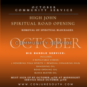 OCTOBER| HIGH JOHN "SPIRITUAL ROAD OPENING"  COMMUNITY SERVICE