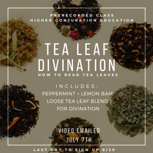 JULY TEA LEAF DIVINATION (PRE-RECOREDED CLASS)